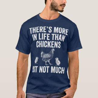 T-shirt Plus dans la vie que les poulets Jardin amusant po