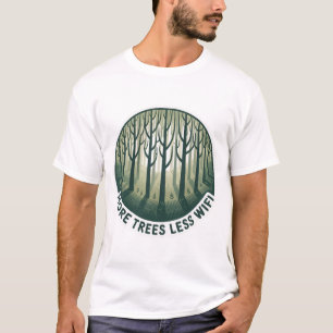 T-shirt Plus d'arbres moins de WiFi Éco minimaliste natu
