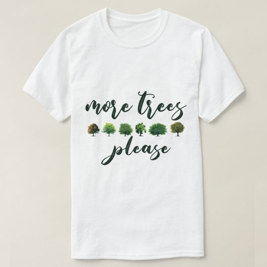T-shirt Plus d'arbres S'il vous plaît tshirt, plus d'arbre (Design devant)