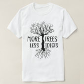 T-shirt Plus d'arbres S'il vous plaît tshirt, plus d'arbre (Design devant)