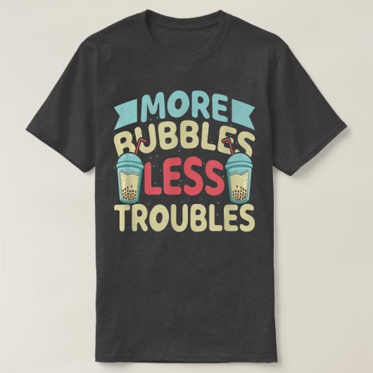 T-shirt Plus de bulles Moins de problèmes Funky Bubble Tea (Design devant)