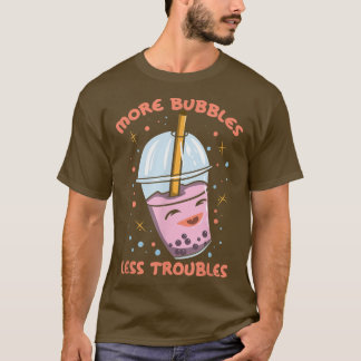 T-shirt Plus de bulles Moins de problèmes Funky Bubble Tea