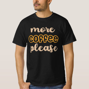 T-shirt Plus de café S'il vous plaît concevoir