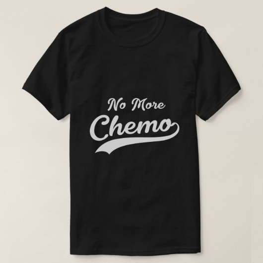 T-shirt Plus de Chemo | Survivant du cancer | Style rétro (Design devant)