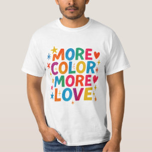 T-shirt Plus de couleur, plus d'amour, typographie arc-en-