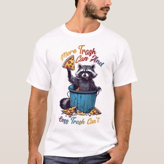 T-shirt Plus de déchets peuvent et moins de déchets ne peu (Devant)