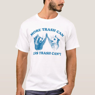 T-shirt Plus de déchets peuvent Moins de déchets ne peuven