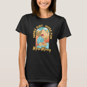 T-shirt Plus de Dirt Plus de plaisir Plus de Money Prospec