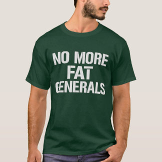 T-SHIRT PLUS DE GÉNÉRAUX GRAS