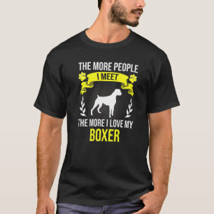 T-shirt Plus de gens que je rencontre plus j'aime Boxer Ch