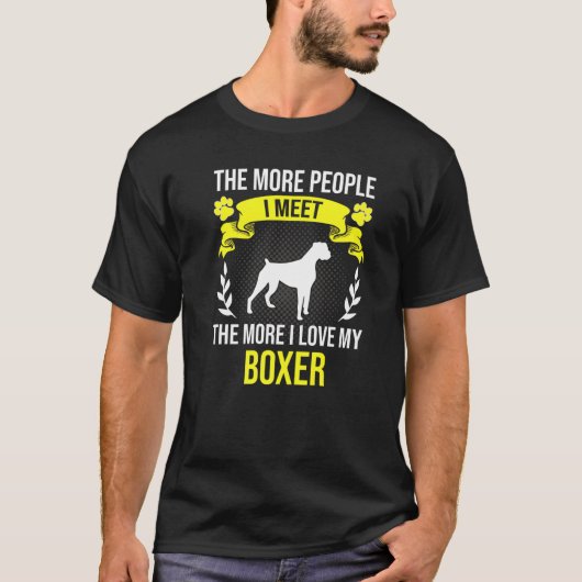 T-shirt Plus de gens que je rencontre plus j'aime Boxer Ch (Devant)