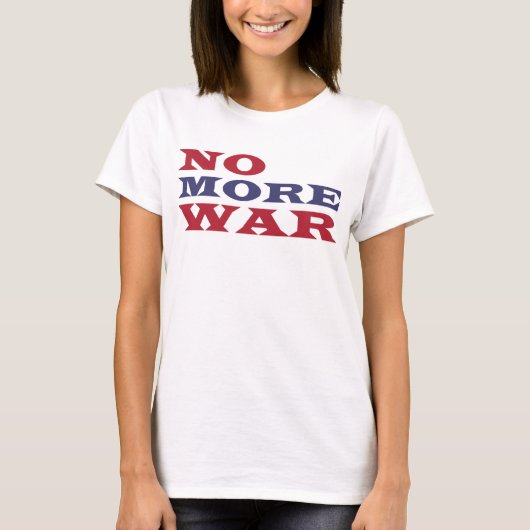 T-shirt Plus de guerre (Devant)