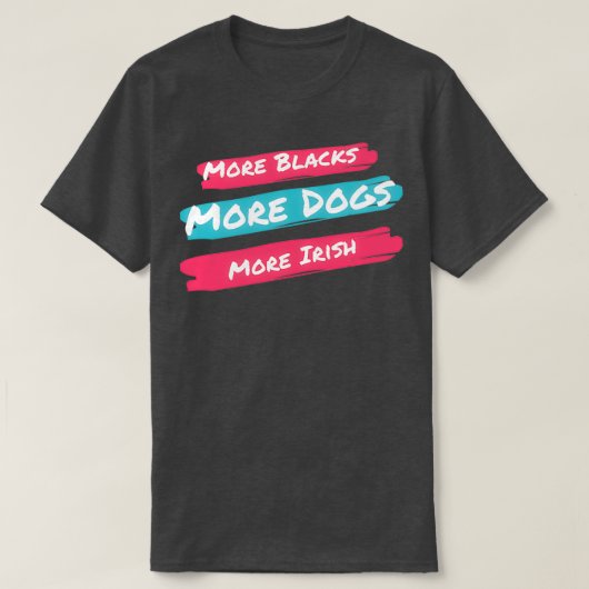 T-shirt Plus de Noirs Plus de Chiens Plus d'Irlandais (1) (Design devant)