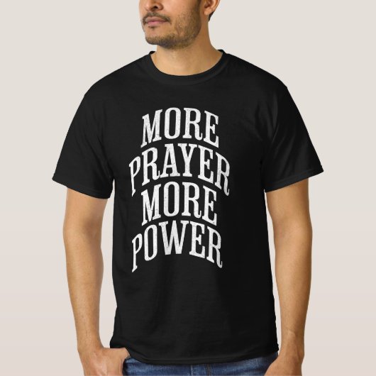 T-shirt Plus de prières Plus de puissance (Devant)