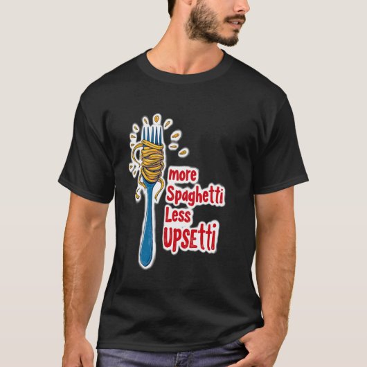 T-shirt Plus de Spagetti Moins de Pâtes Upsetti (Devant)