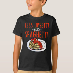 T-shirt Plus de spaghetti moins d'Upsetti - Italien de