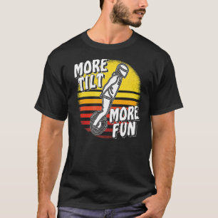 T-shirt Plus de Tilt Plus amusant Unicycle électrique Unic