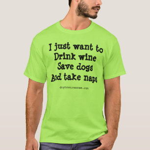 T-shirt Plus de vin, plus de chiens, plus de petits sommes