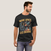 T-shirt Plus d'espace, moins de drame ! (Devant entier)