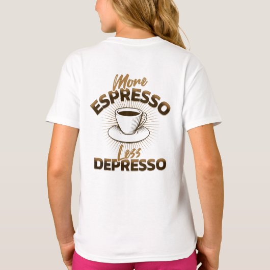 T-shirt Plus d'Espresso Moins de Dépression – Design de Ci (Dos)