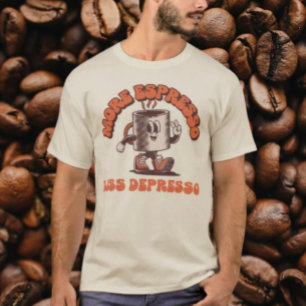 T-shirt Plus d'Espresso, Moins de Dépresso