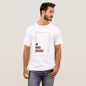 T-SHIRT PLUS D'EXCUSES (Devant entier)