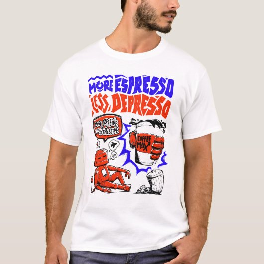 T-shirt Plus d'expresso Moins de dépresso (Devant)