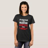 T-shirt Plus Doux Que Le Ciel Plus Hotter Que L'Enfer (Devant entier)