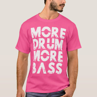 T-shirt Plus Drum Plus Bass Dnb Jungle Music Drum Blanc Et