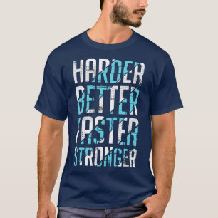 T-shirt Plus dur, plus rapide, plus fort