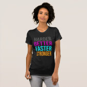 T-shirt Plus dur, plus rapide, plus fort (Devant entier)