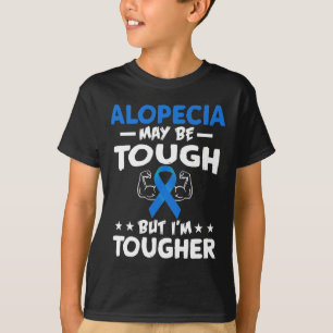 T-shirt Plus dure que la chemise T Alopecia