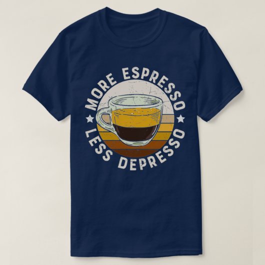 T-SHIRT PLUS ESPRESSO MOINS DEPRESSO 11 (Design devant)