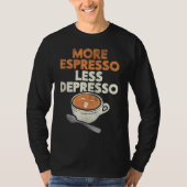 T-shirt Plus Espresso Moins Dépresso Barista Coffee Brewer (Devant)