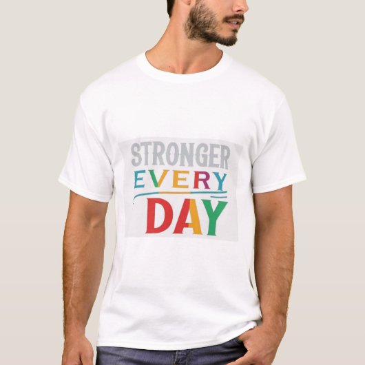 T-shirt Plus fort chaque jour (Devant)