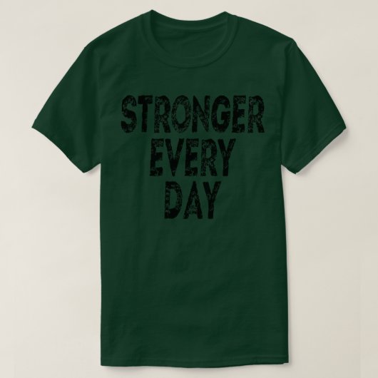 T-shirt Plus fort chaque jour (Design devant)