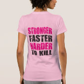 T-shirt Plus forte, plus rapide, plus difficile à tuer - C (Dos)