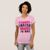 T-shirt Plus forte, plus rapide, plus difficile à tuer - C (Devant entier)