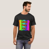T-shirt Plus gay que toi (Devant entier)