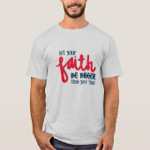 T-shirt Plus grand que votre peur (Devant)