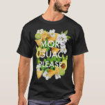 T-shirt Plus Guac S'Il Vous Plaît<br><div class="desc">Personne n'aura jamais besoin de se demander si vous voulez plus de guacamole quand vous portez ce t-shirt !</div>