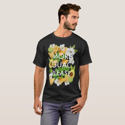 T-shirt Plus Guac S'Il Vous Plaît (Devant entier)