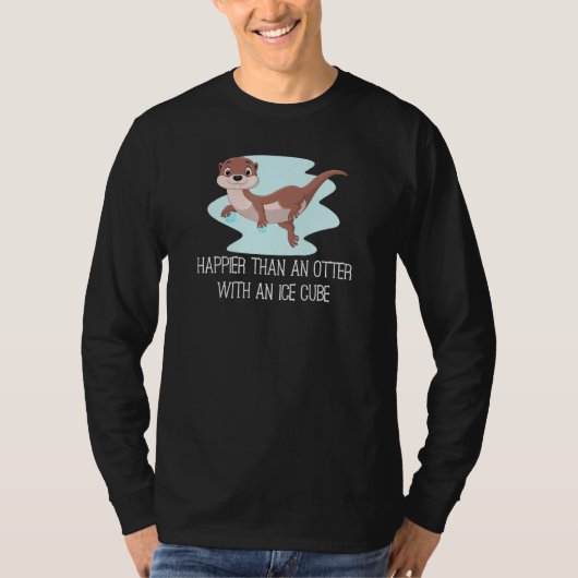 T-shirt Plus Heureux Qu'Une Otter Avec Un Cube De Glace (Devant)