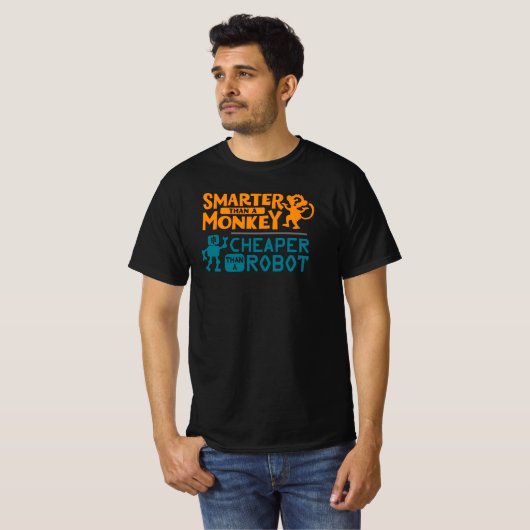 T-shirt Plus intelligent qu'un singe, moins cher qu'un rob (Devant entier)