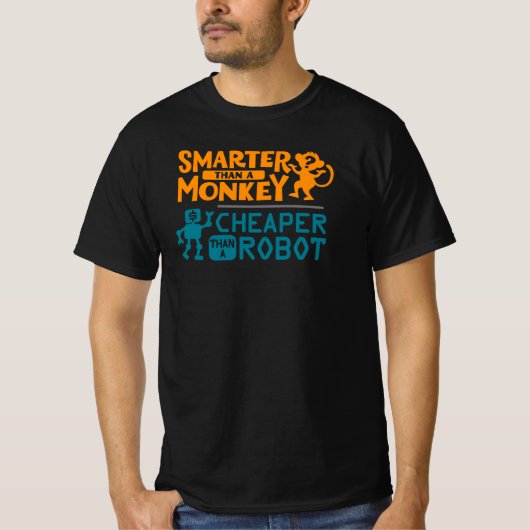 T-shirt Plus intelligent qu'un singe, moins cher qu'un rob (Devant)