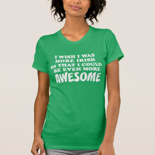 T-shirt Plus irlandais Plus génial