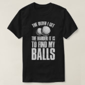 T-shirt Plus J'Ai De Difficulté À Trouver Mes Boules (Design devant)