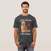 T-shirt Plus Je Connais Les Gens, Plus J'Aime Mon Goldie (Devant entier)