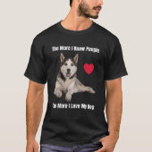 T-shirt Plus Je Connais Les Gens, Plus J'Aime Mon Husky (Devant)