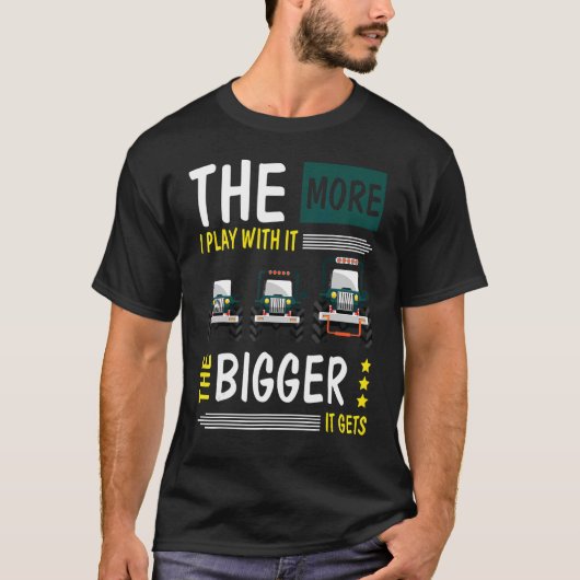 T-shirt Plus Je Joue Avec Elle, Plus Elle Devient Grande. (Devant)